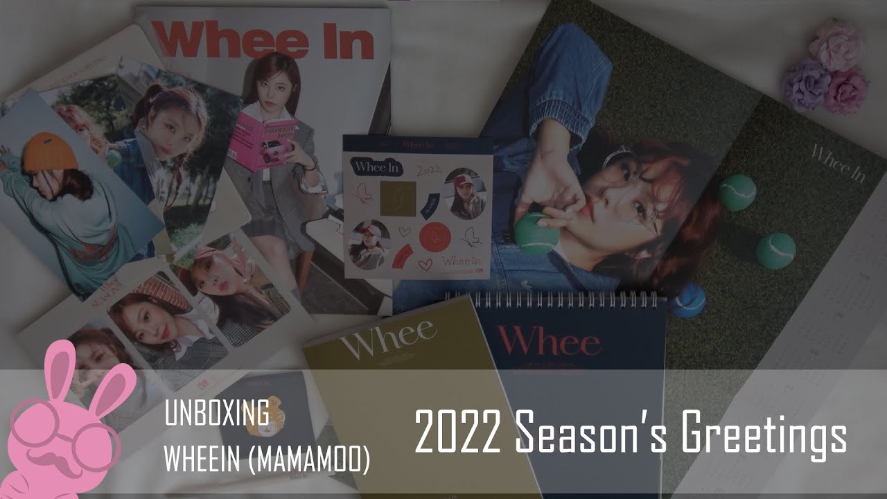 UNBOXING] - WHEEIN (휘인) / MAMAMOO 마마무 - 2022 Season's