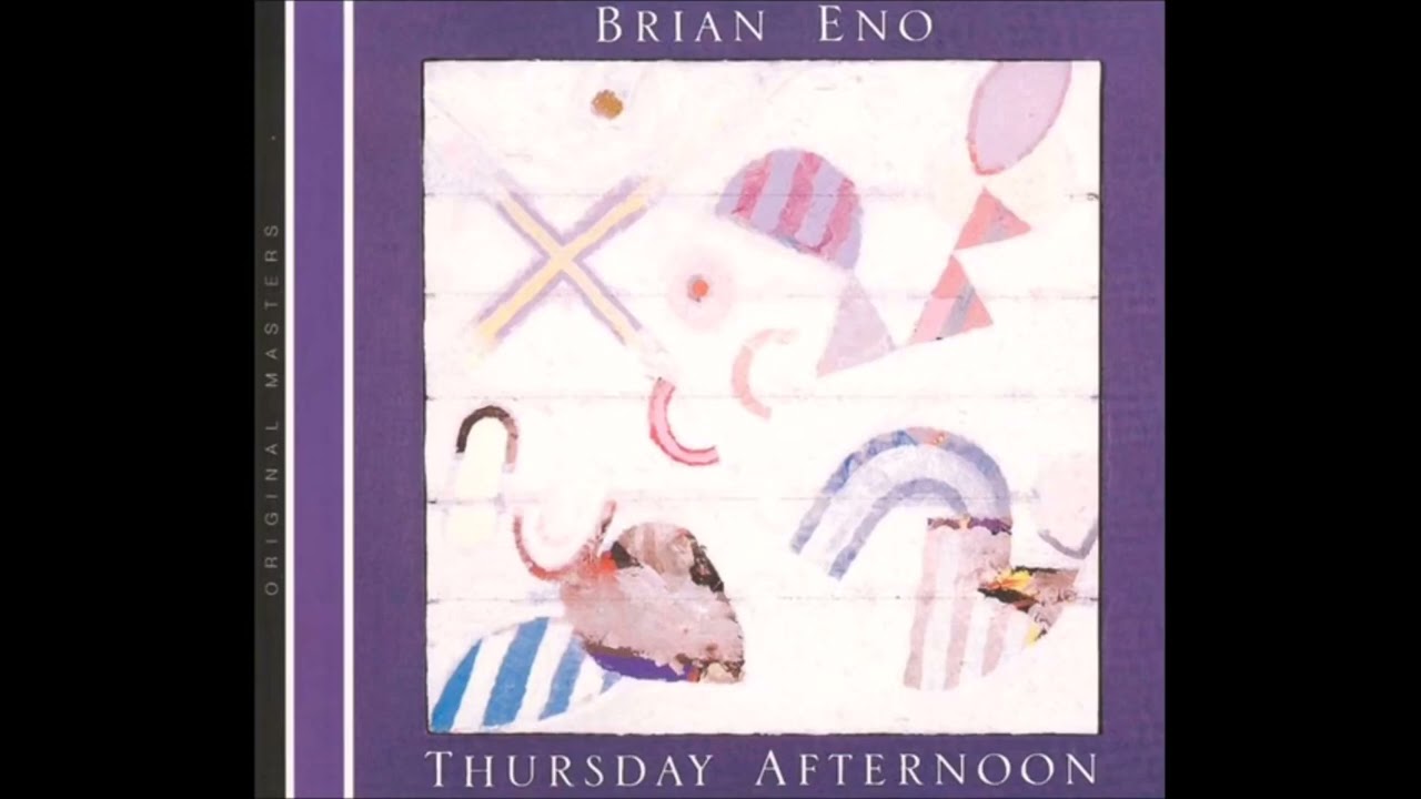 環境音楽】ブライアンイーノBrian Eno Thursday Afternoon HD