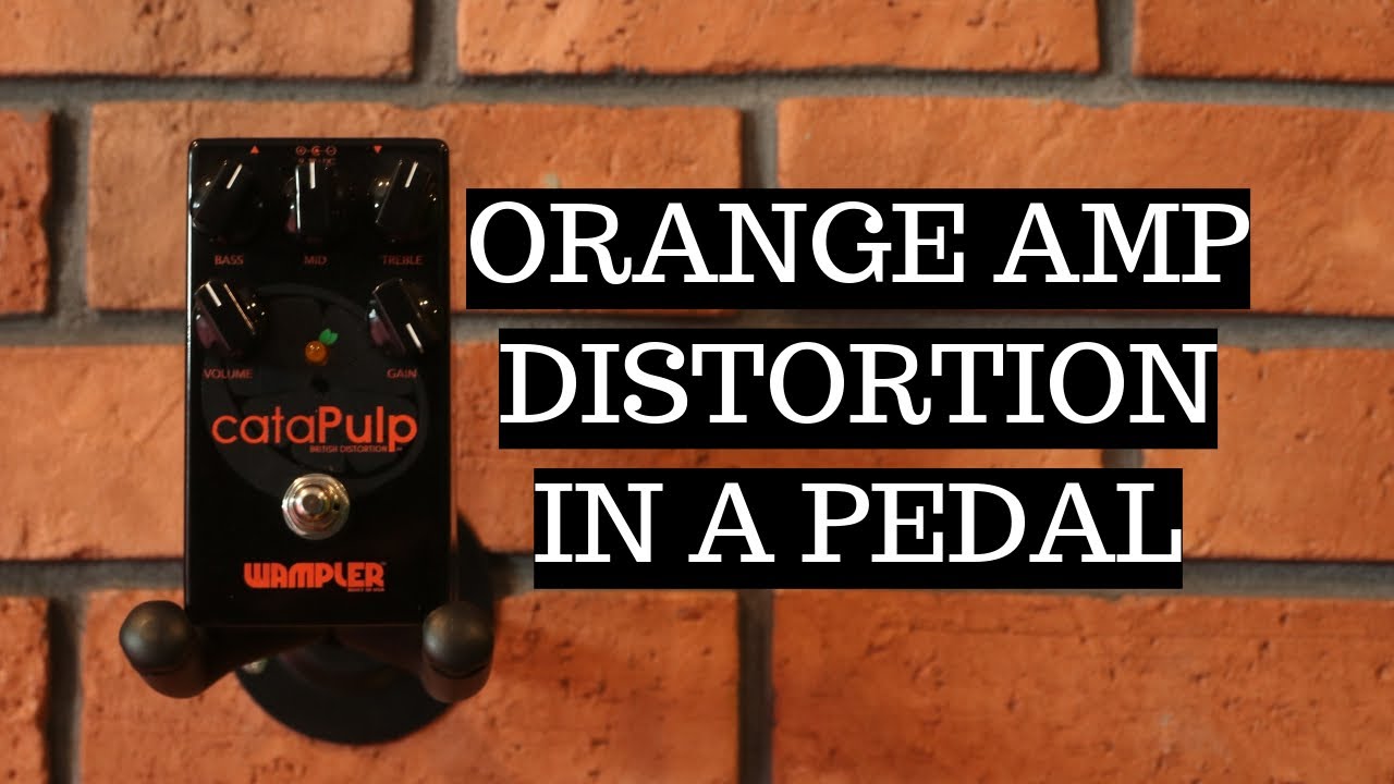 REVISITING PEDALS OF THE PAST: Wampler Catapulp v2 Orange Amp In a