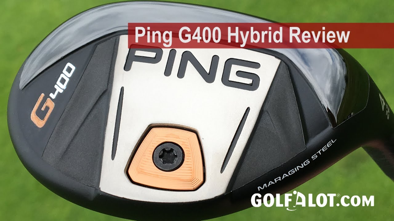 Ping G400 Hybrid Review By Golfalot - YouTube