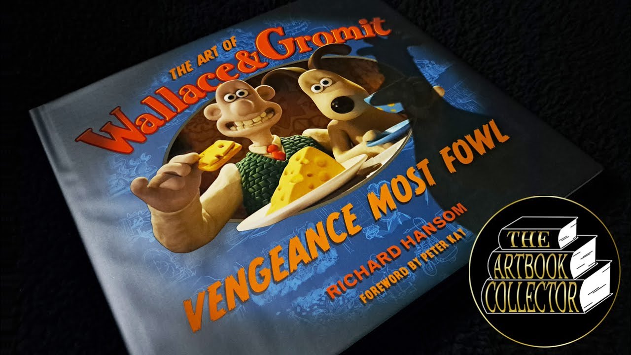 The Art of Wallace & Gromit: Vengeance Most Fowl - Book Flip