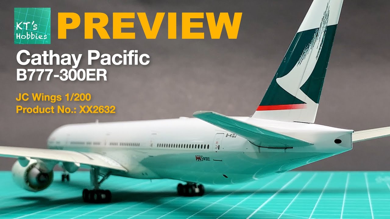 PREVIEW: JC Wings 1/200 Cathay Pacific B777-300ER Unboxing and