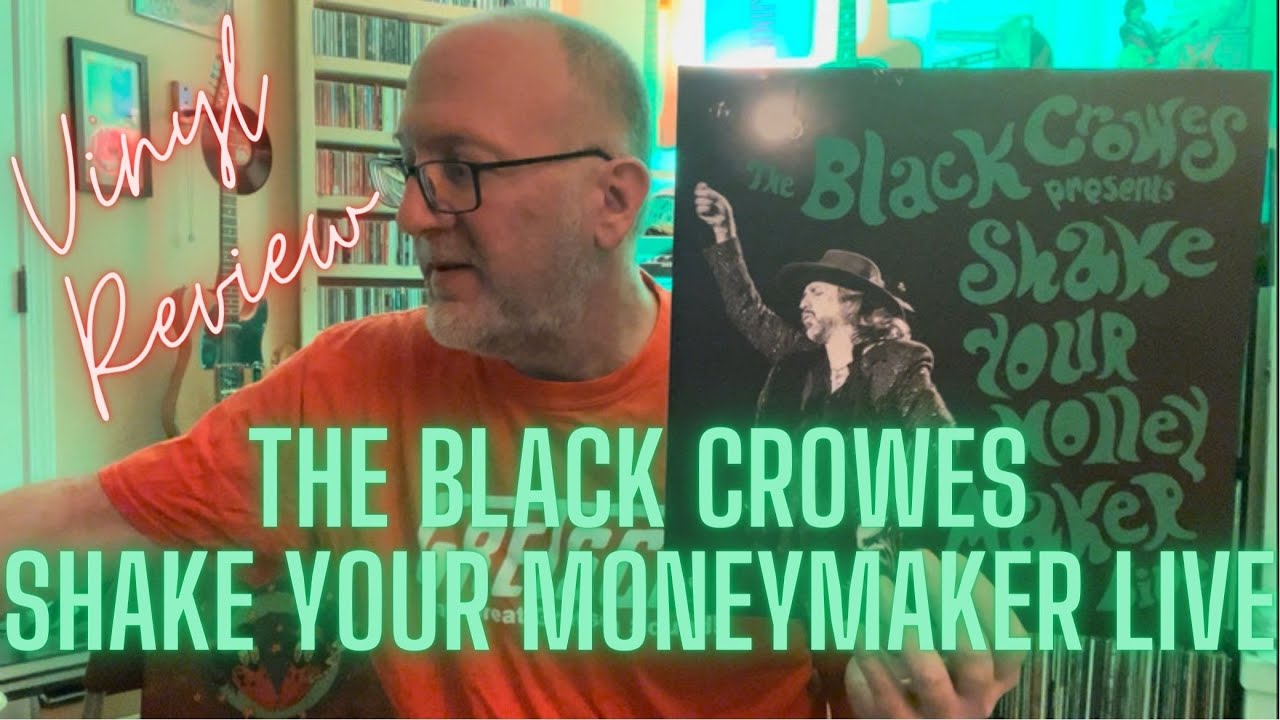 The Black Crowes: Shake Your Money Maker Live Vinyl Review - YouTube
