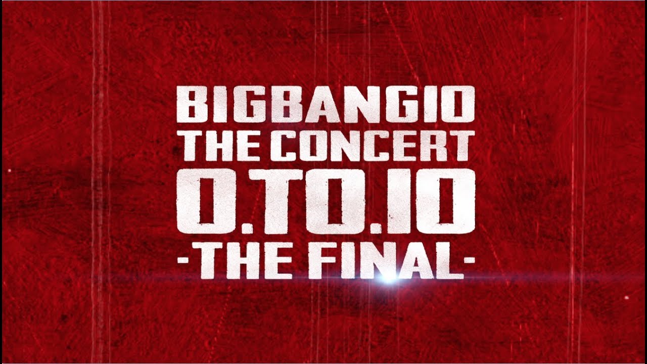 BIGBANG - BIGBANG10 THE CONCERT : 0.TO.10 -THE FINAL (TEASER