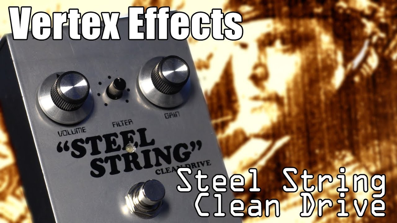 Vertex Effects Steel String Clean Drive Dumble Inspired Pedal Demo
