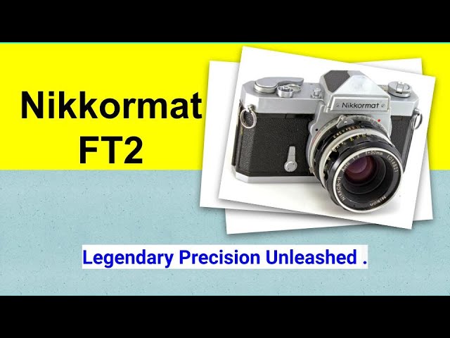 Legendary Precision Unleashed: Nikkormat FT2 Review