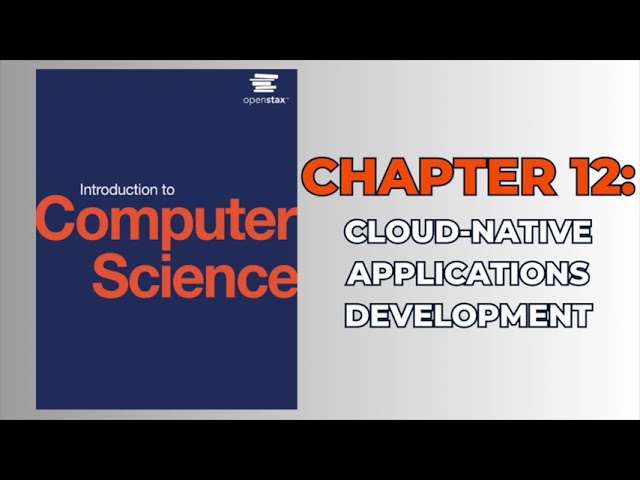 OpenStax Introduction to Computer Science (Audiobook) - Ch 12