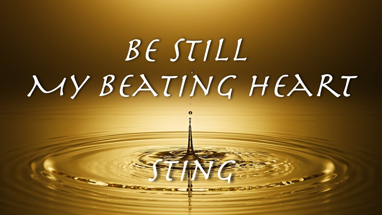 Be Still My Beating Heart - Sting【和訳】スティング「ビー