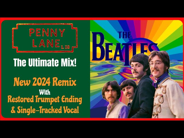 The Ultimate Mix! 'PENNY LANE' The Beatles In A New 2024 Remix