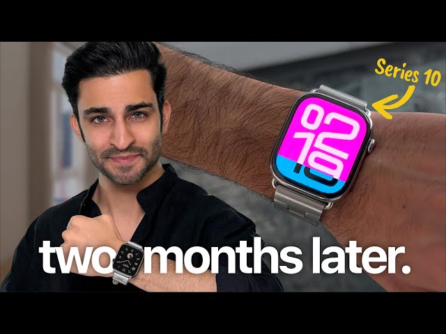 Apple Watch Series 10 Two Months Later: It's worth the upgrade