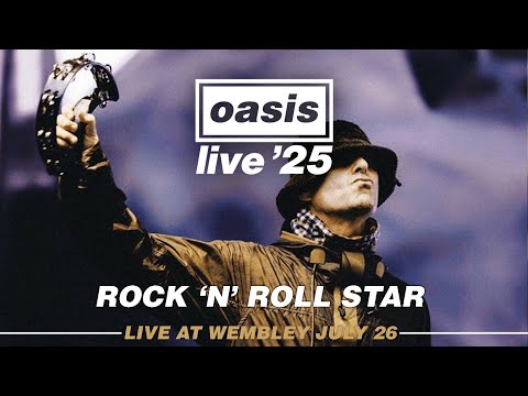 OASIS - ROCK 'N' ROLL STAR | LIVE AT WEMBLEY (26/07/2025) - YouTube