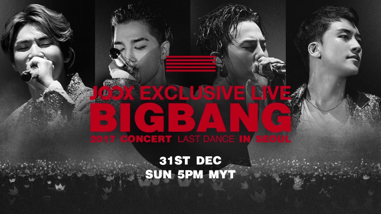 JOOX Exclusive Live BIGBANG 2017 Concert Last Dance IN SEOUL - YouTube