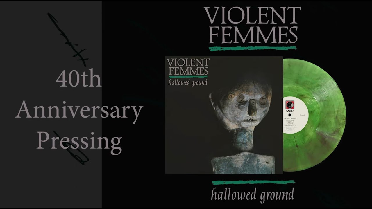 Violent Femmes - 'Hallowed Ground' - 40th Anniversary Reissue