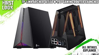 TP-Link Archer GE550 Wi-Fi 7 Gaming Router Launched - Explained