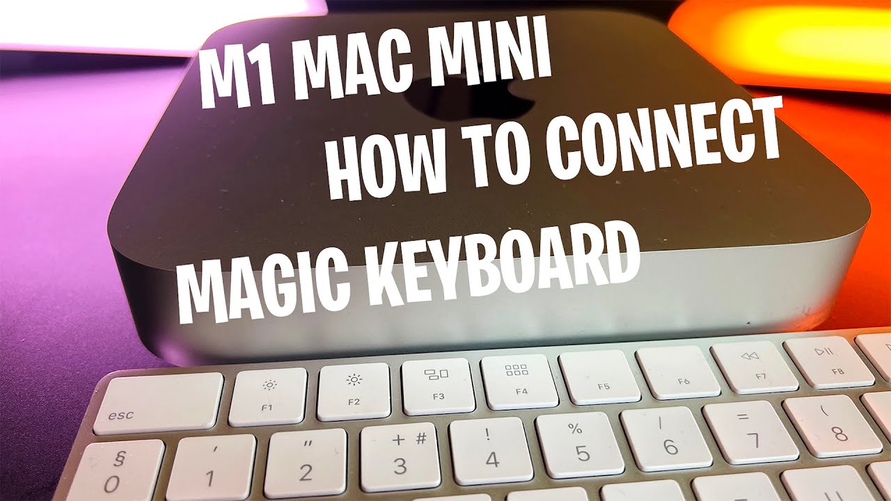 M1 Mac Mini Keyboard How To Connect Magic Keyboard - YouTube