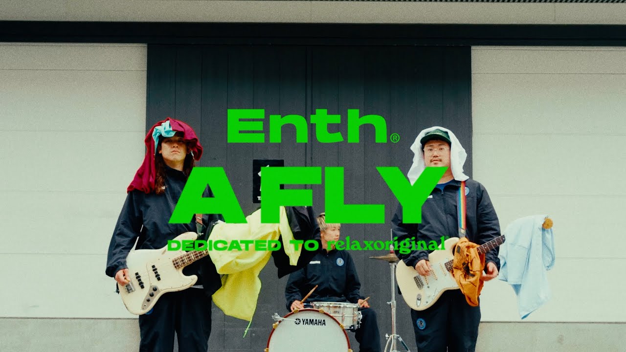 NEWS】ENTH、A FLY(dedicated to RELAX ORIGINAL®)のMV公開。ツアー