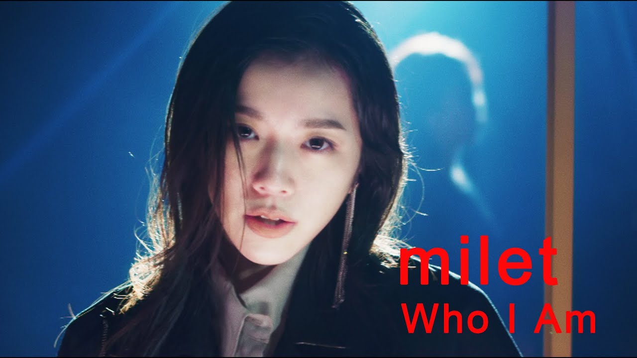 milet「Who I Am」MUSIC VIDEO&CROSSFADE - YouTube