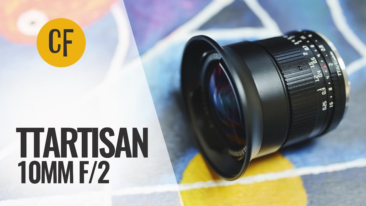 TTArtisan 10mm f/2 lens review - YouTube