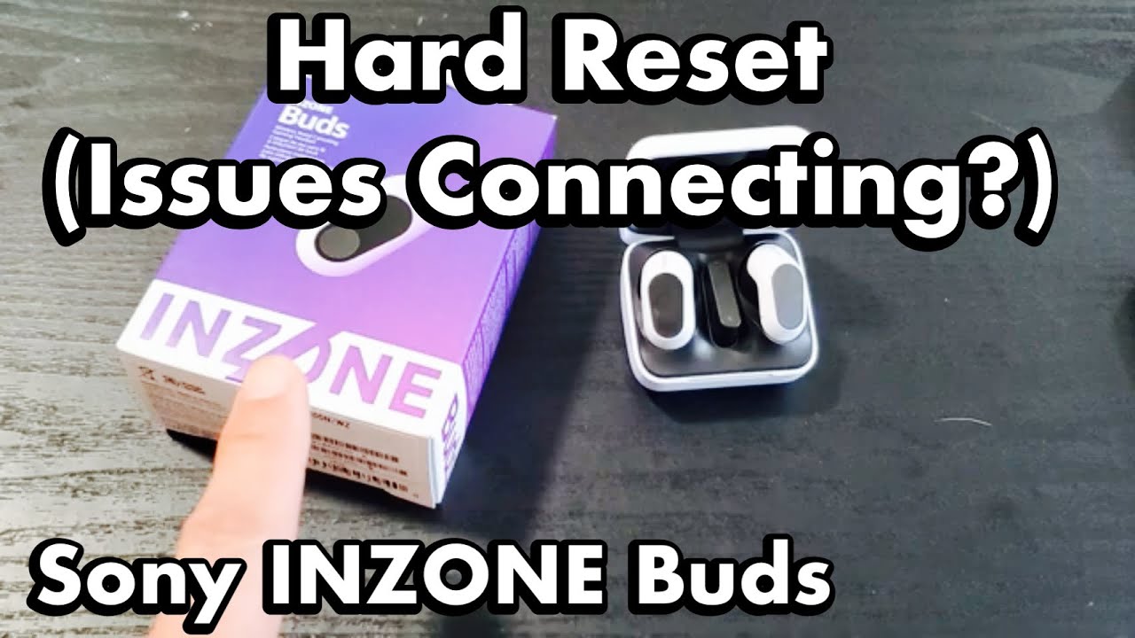 Sony INZONE Buds: How to Hard Reset (can fix connecting & pairing