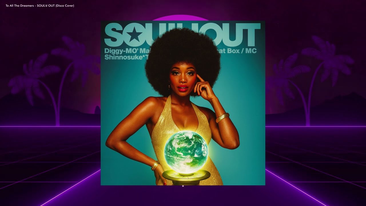To All Tha Dreamers - SOUL'd OUT (Disco Cover) - YouTube