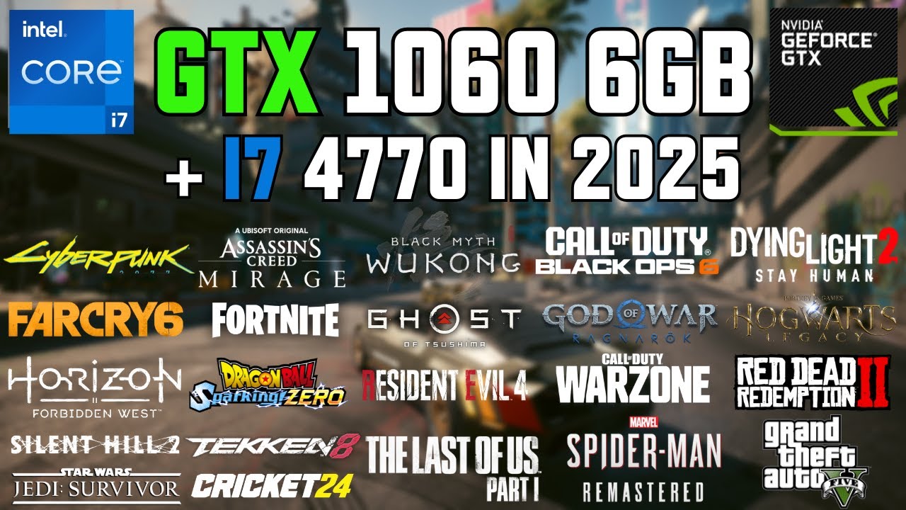 GTX 1060 6GB + i7 4770 - Test in 50 Games in 2025 - YouTube