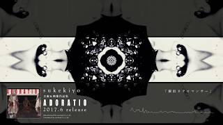 ADORATIO | sukekiyo official web site