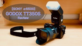 レビュー］GODOX TT350Sがやってきた！ SONY α6500との相性は