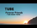 TUBE｜Forever Friends～TUBE RIDERS THEME～ - YouTube