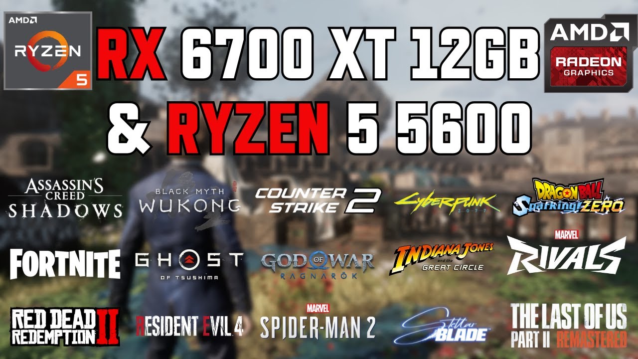RX 6700 XT 12GB + Ryzen 5 5600 - Test in 30 Games in 2025 - YouTube