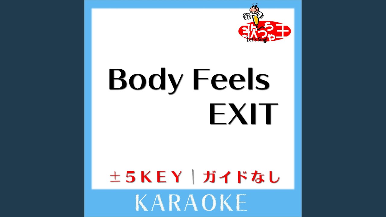 Body Feels EXIT +4Key (原曲歌手:安室奈美恵) - YouTube