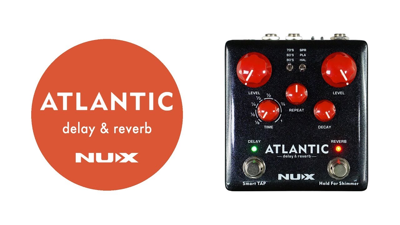 NUX | Atlantic [Delay & Reverb] - YouTube