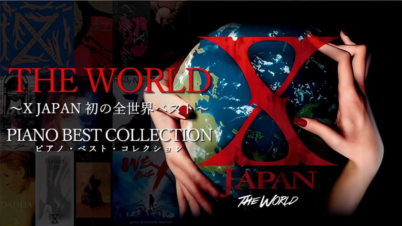 X JAPAN - THE WORLD 〜X JAPAN 初の全世界ベスト〜 【Piano ver