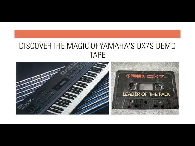 Journey Back to 1987 with the Yamaha DX7S: Demo Tape and Factory