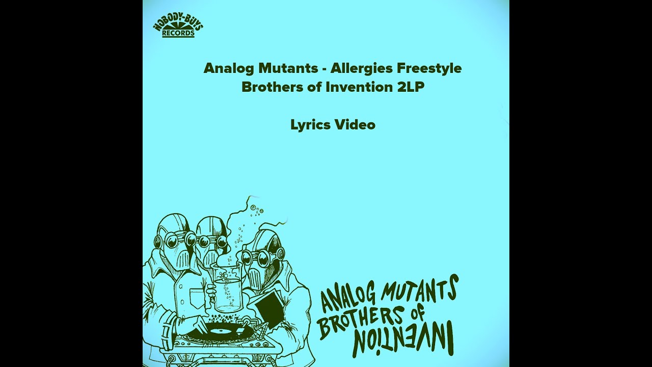 Analog Mutants - Allergies Freestyle (lyrics video) Brothers of