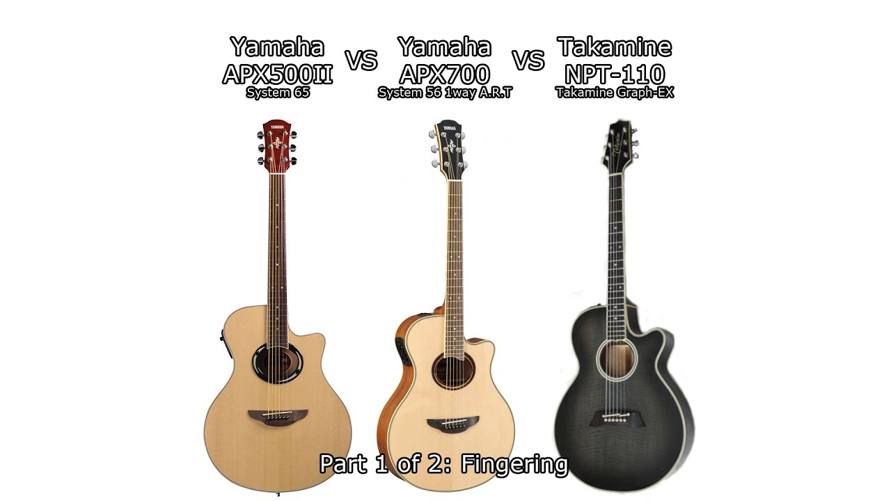 Yamaha APX500II VS Yamaha APX700 VS Takamine NPT-110 Sound Review