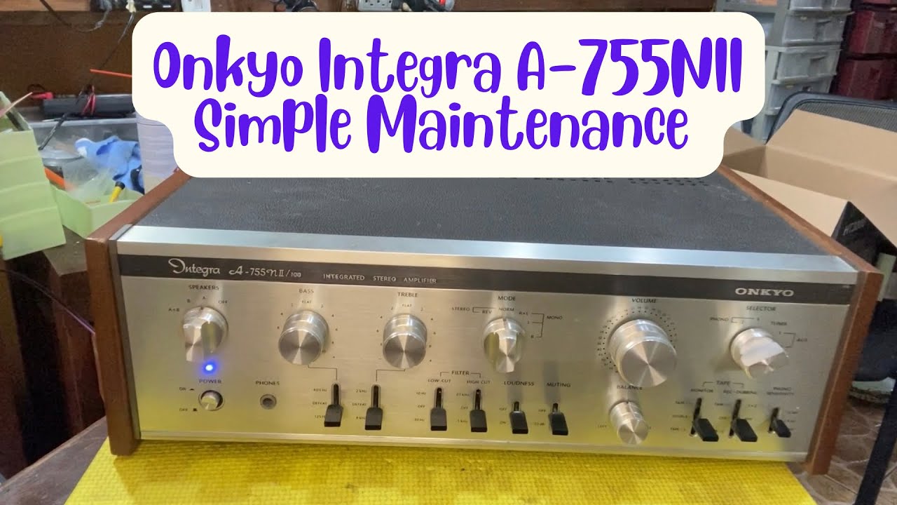 Onkyo Integra A-755NII/100 - Simple Maintanance - YouTube