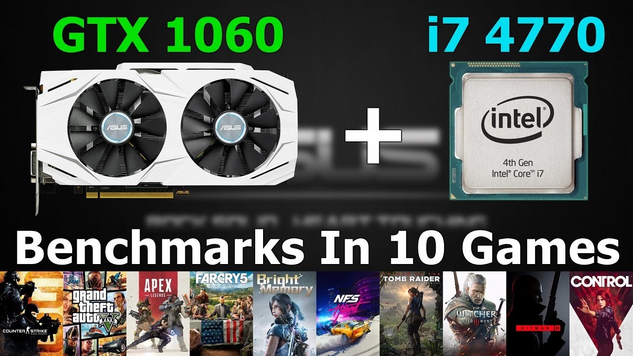 i7 4770 + GTX 1060 - Test In 10 Games - YouTube