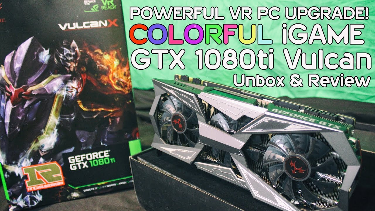 VR PC UPGRADE! 11GB GPU! | Colorful iGame GTX 1080 Ti Vulcan Unbox