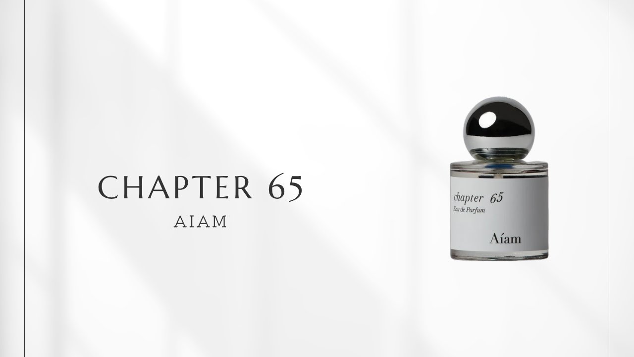 No. 65] Aiam Chapter 65 | A super popular perfume with a clean