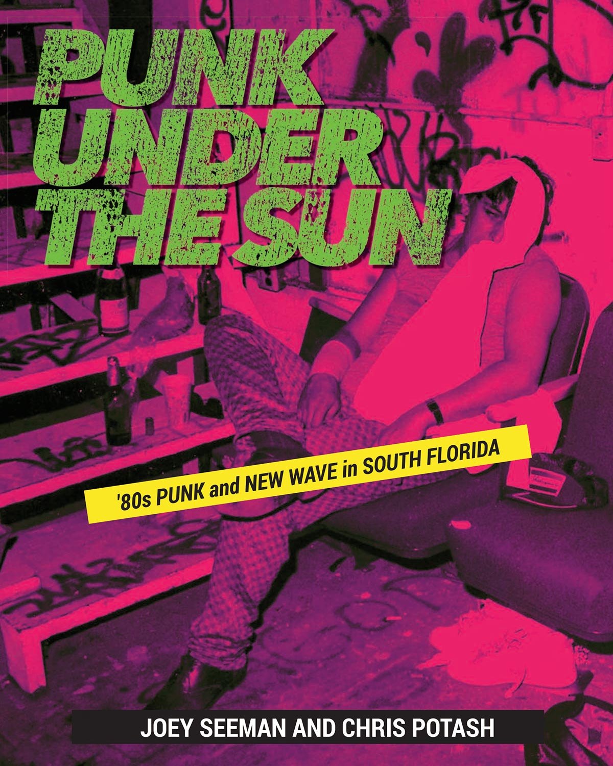 PUNK UNDER THE SUN – Punk & New Wave in South Florida BOOK by Joey