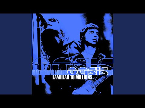 Oasis – Familiar to Millions – Classic Music Review (Britpop