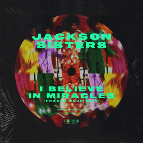 Stream Jackson Sisters - I Believe In Miracles (FRASER Club Edit