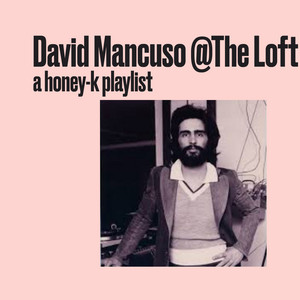David Mancuso at The Loft - playlist by Honey-K | Spotify