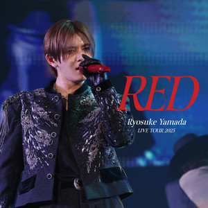 Ryosuke Yamada LIVE TOUR 2025 RED - playlist by Ryosuke Yamada