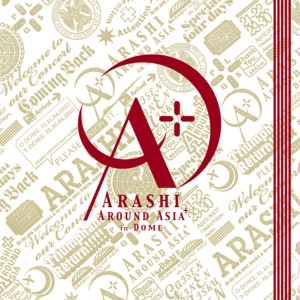 ARASHI AROUND ASIA+ in DOME - playlist by ARASHI | Spotify