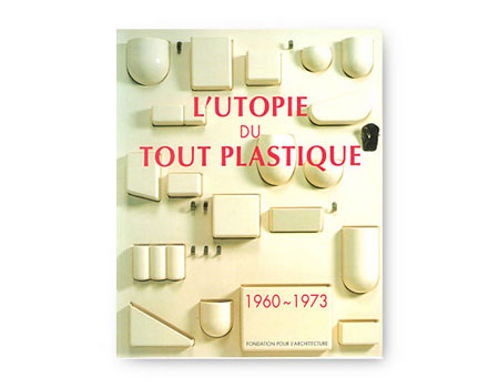 書籍】L'Utopie du Tout Plastique 1960 ～ 1973 ルトピ ドゥトゥ
