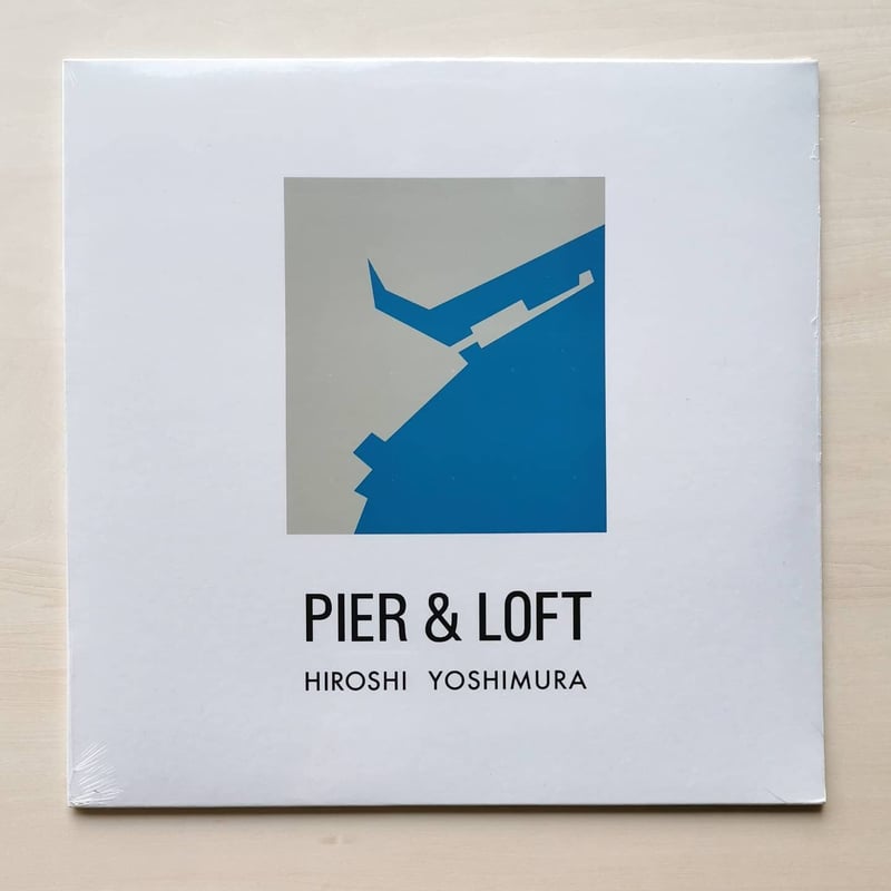 吉村弘 Hiroshi Yoshimura - Pier & Loft【LP】 | GREEN