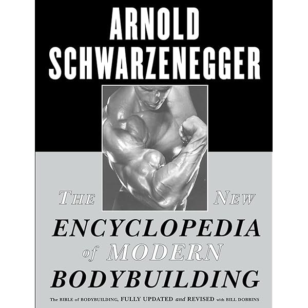 The New Encyclopedia of Modern Bodybuilding : The Bible of
