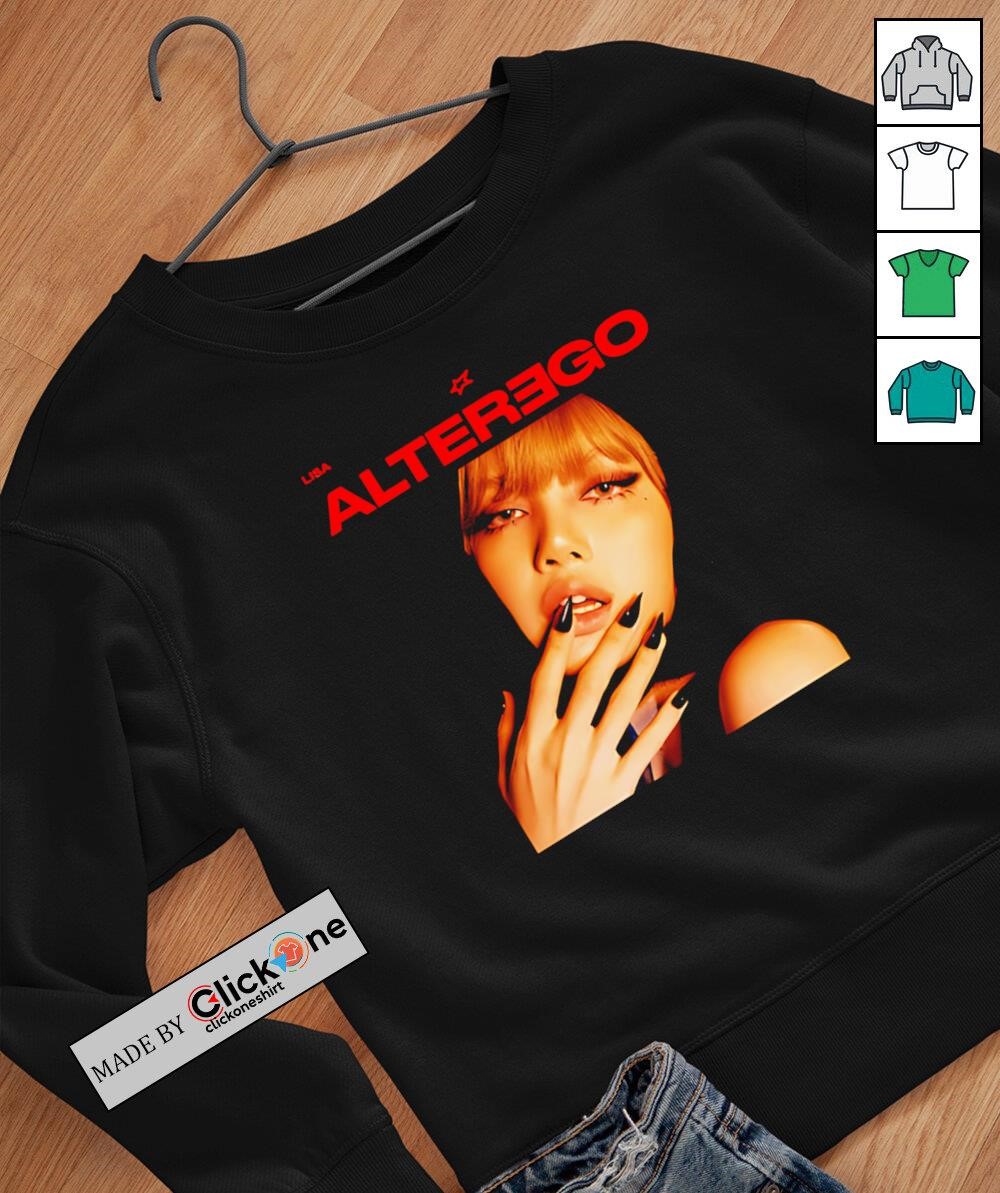 Lisa Blackpink Alter Ego shirt, hoodie, sweater, longsleeve and V