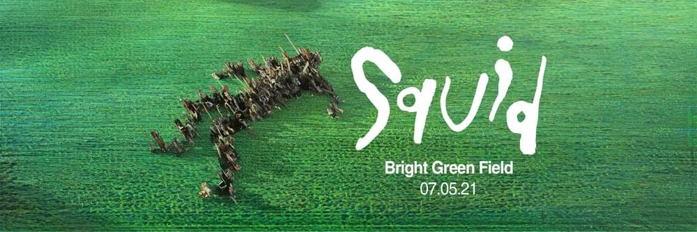Squid - Bright Green Field Lyrics and Tracklist | Genius